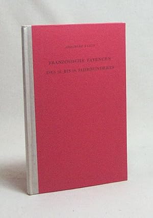 Seller image for Franzsische Fayencen des 16. bis 18. Jahrhunderts / Adalbert Klein for sale by Versandantiquariat Buchegger