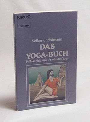 Bild des Verkufers fr Das Yoga-Buch : Philosophie und Praxis des Yoga / Volker Christmann zum Verkauf von Versandantiquariat Buchegger