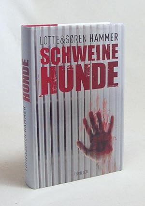Seller image for Schweinehunde : Roman / Lotte & Sren Hammer. Aus dem Dn. von Gnther Frauenlob for sale by Versandantiquariat Buchegger