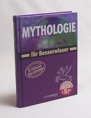 Imagen del vendedor de Mythologie fr Besserwisser : [so knnen Sie mitreden] / Christa Pppelmann a la venta por Versandantiquariat Buchegger
