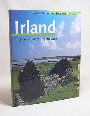 Seller image for Irland : Insel unter dem Regenbogen / Reiner Harscher/Susanne Tschirner for sale by Versandantiquariat Buchegger