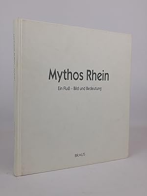 Seller image for Mythos Rhein Ein Flu - Bild und Bedeutung, Wilhelm Hack-Museum . for sale by ANTIQUARIAT Franke BRUDDENBOOKS