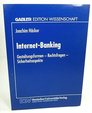 Bild des Verkufers fr Internet-Banking. Gestaltungsformen - Rechtsfragen - Sicherheitsaspekte. zum Verkauf von Brbel Hoffmann