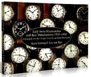 Early Swiss Wristwatches and their Manufacturers 1910 – 1930 – A Research into the 13-ligne Lever...