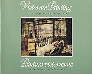 Victorian Painting in The Beaverbrook Art Gallery / Peinture victorienne, The Beaverbrook Art Gal...