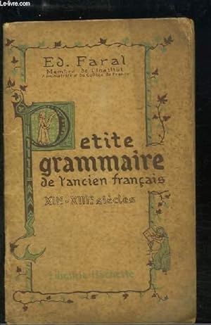 Seller image for Petite Grammaire de l'ancien franais. XIIe - XIIIe sicles for sale by Le-Livre