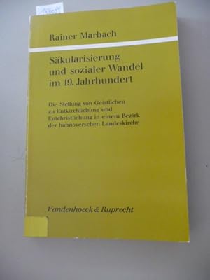 Imagen del vendedor de Skularisierung und sozialer Wandel im 19. Jahrhundert : die Stellung von Geistlichen zu Entkirchlichung und Entchristlichung in einem Bezirk der hannoverschen Landeskirche a la venta por Gebrauchtbcherlogistik  H.J. Lauterbach