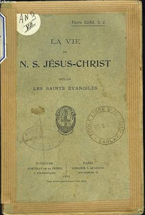 Seller image for LA VIE DE N.S. JESUS-CHRIST SELON LES SAINTS EVANGILES. for sale by Le-Livre