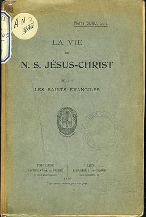 Seller image for LA VIE DE N.S. JESUS-CHRIST SELON LES SAINTS EVANGILES. for sale by Le-Livre