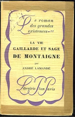 Immagine del venditore per LA VIE GAILLARDE ET SAGE DE MONTAIGNE. venduto da Le-Livre