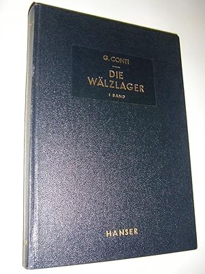 Bild des Verkufers fr Die Wlzlager. 1. Band: Beschreibung, Berechnung, Wahl, Einbau und Wartung, Herstellung, Verschleiss zum Verkauf von Versandantiquariat Rainer Kocherscheidt