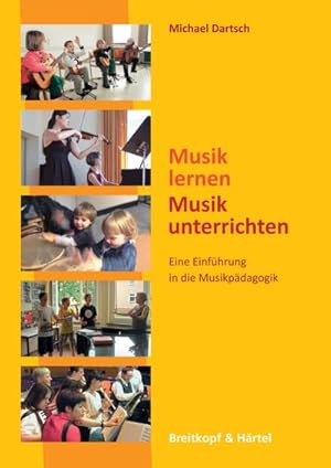 Bild des Verkufers fr Musik lernen-Musik unterrichten : Eine Einfhrungin die Musikpdagogik zum Verkauf von AHA-BUCH GmbH