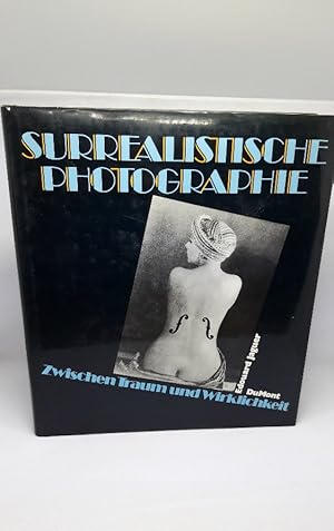 Imagen del vendedor de Surrealistische Photographie zwischen Traum und Wirklichkeit. Aus dem Franzsischen von Rudolf von Bitter und Simon Werle. a la venta por Antiquariat Langguth - lesenhilft