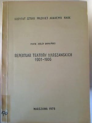 Repertuar teatrów Warszawskich 1901 - 1906. Czesc I.