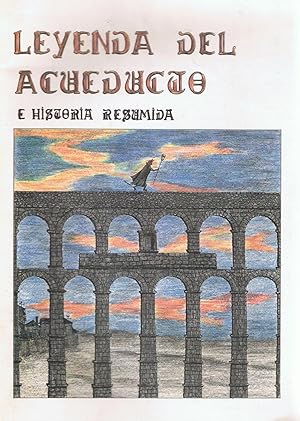 Imagen del vendedor de LEYENDA DEL ACUEDUCTO E HISTORIA RESUMIDA. a la venta por Librera Torren de Rueda