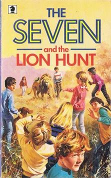 Seller image for The Seven and the Lion Hunt : A New Secret Seven Adventure of the Characters Created by Enid Blyton for sale by Caerwen Books