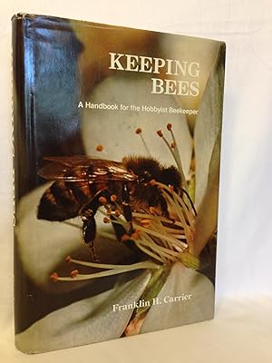 Image du vendeur pour Keeping Bees: a Handbook for the Hobbyist Beekeeper mis en vente par curtis paul books, inc.