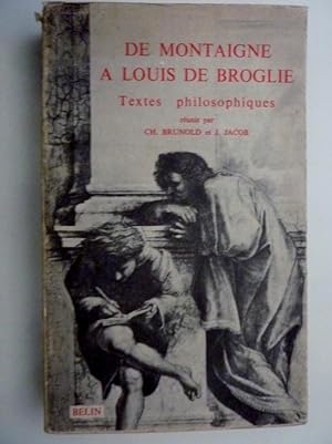 Seller image for De Montaigne a Louis de Broglie - Choix de textes philosophiques" for sale by Historia, Regnum et Nobilia