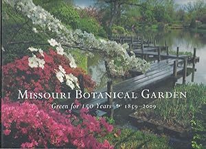 Image du vendeur pour Missouri Botanical Garden Green for 150 Years 1859-2009 mis en vente par Eve's Book Garden