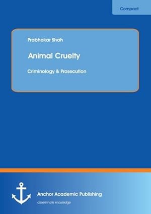 Imagen del vendedor de Animal Cruelty: Criminology & Prosecution a la venta por AHA-BUCH GmbH
