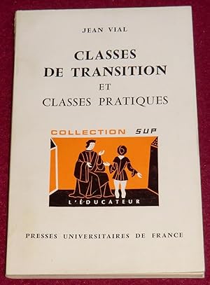 Immagine del venditore per CLASSES DE TRANSITION ET CLASSES PRATIQUES - Un cycle transitoire venduto da LE BOUQUINISTE