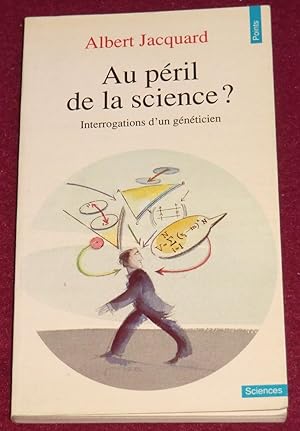 Bild des Verkufers fr AU PERIL DE LA SCIENCE ? Interrogations d'un gnticien zum Verkauf von LE BOUQUINISTE