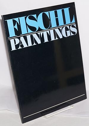 Image du vendeur pour Eric Fischl: paintings mis en vente par Bolerium Books Inc.