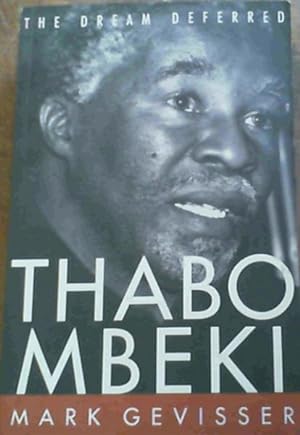Imagen del vendedor de The Dream Deferred Thabo Mbeki a la venta por Chapter 1