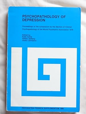 PSYCHOPATHOLOGY OF DEPRESSION Proceedings of the symposium by the Section of Clinical Psychology ...