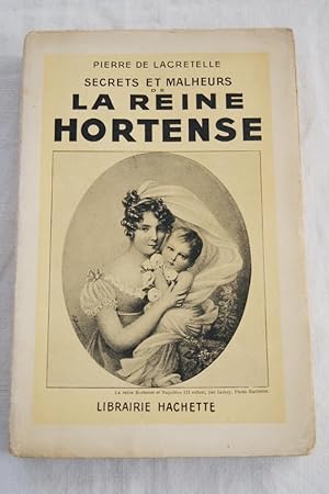 Image du vendeur pour SECRETS ET MALHEURS DE LA REINE HORTENSE mis en vente par Librairie RAIMOND