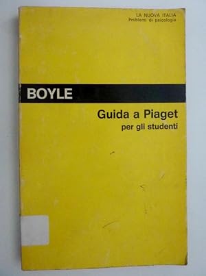 "Collana Problemi di Psicologia - GUIDA A PIAGET PER GLI STUDENTI"