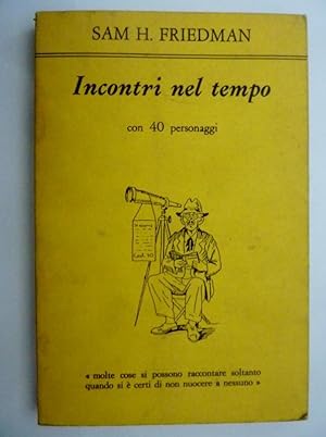 Seller image for INCONTRI NEL TEMPO con 40 personaggi" for sale by Historia, Regnum et Nobilia