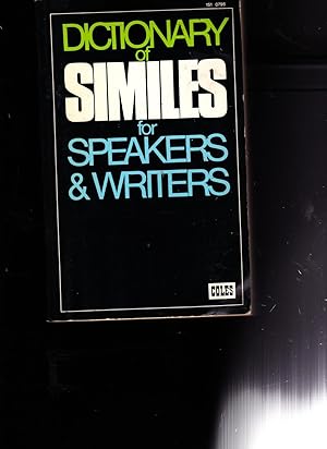 Seller image for Dictionary of Similes for Speakers and Writers -- SECOND EDITION for sale by SAVERY BOOKS