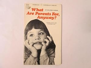 Bild des Verkufers fr What are parents for, anyway?: Coping with the younger set (Marriage paperback library) zum Verkauf von Goldstone Rare Books