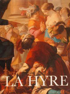 LAURENT DE LA HYRE 1606-1656. L homme et l oeuvre. Grenoble, 14 janvier - 10 avril 1989.