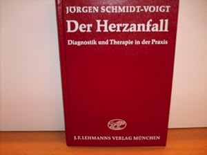 Der Herzanfall : Diagnostik u. Therapie in d. Praxis Jörgen Schmidt-Voigt