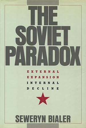 Seller image for The Soviet Paradox: External Expansion, Internal Decline for sale by Kenneth A. Himber