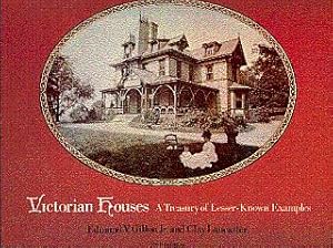 Bild des Verkufers fr Victorian Houses: A Treasury of Lesser-Known Examples zum Verkauf von LEFT COAST BOOKS