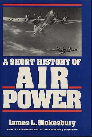 Bild des Verkufers fr A Short History of Air Power zum Verkauf von Between the Covers-Rare Books, Inc. ABAA