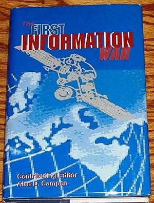 Imagen del vendedor de The First Information War, the Story of Communications, Computers and Intelligence Systems in the Persian Gulf War a la venta por My Book Heaven