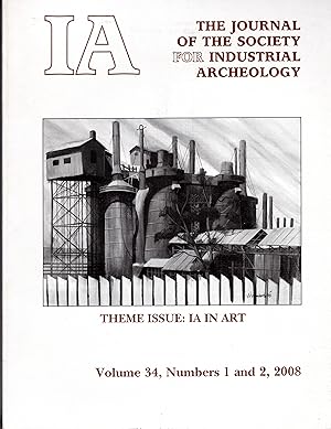 IA in Art: The Journal of the Society for Industrial Archeology, Vol 34, #1 & 2, 2008