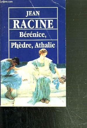 Bild des Verkufers fr BERENICE, PHEDRE, ATHALIE. zum Verkauf von Le-Livre