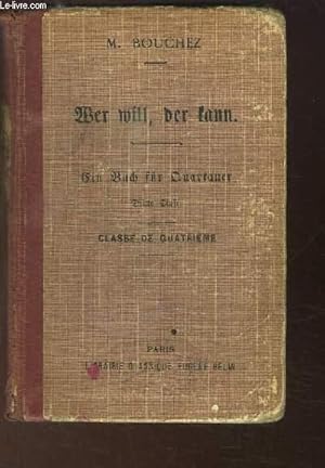 Imagen del vendedor de Der will, Der fann. Ein Buch fr Quarttaner (Dritte Stufe). Classe de 4me a la venta por Le-Livre