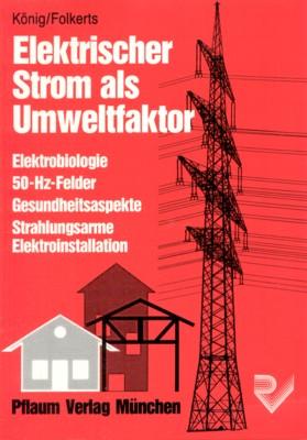 Elektrischer Strom als Umweltfaktor : Elektrobiologie ; 50-Hz-Felder ; Gesundheitsaspekte ; Elekt...