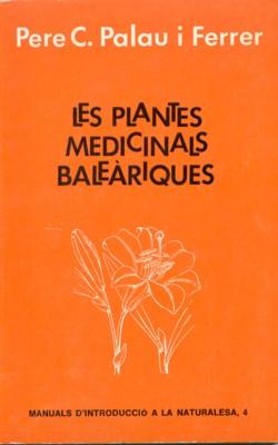 Imagen del vendedor de Les plantes medicinals baleriques. a la venta por Galerie Joy Versandantiquariat  UG (haftungsbeschrnkt)