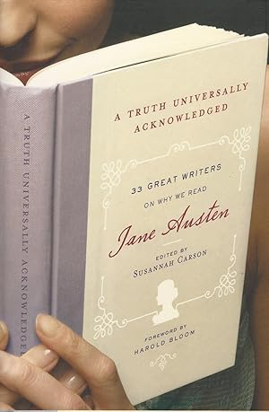 Seller image for A Truth Universally Acknowledged 33 Great Writers on Why We Read Jane Austen for sale by Mom and Pop's Book Shop,