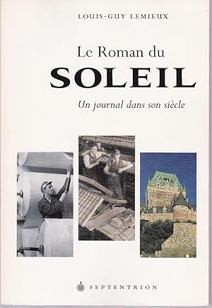 Bild des Verkufers fr Le roman du Soleil. Un journal dans son sicle. zum Verkauf von Librairie  la bonne occasion