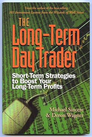 Bild des Verkufers fr The Long-Term Day Trader : Short-Term Strategies to Boost Your Long-Term Profits. zum Verkauf von Lost and Found Books