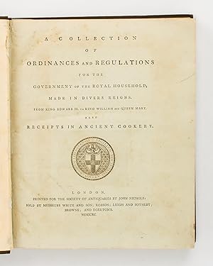 A Collection of Ordinances and Regulations for the Government of the Royal Household, made in Div...