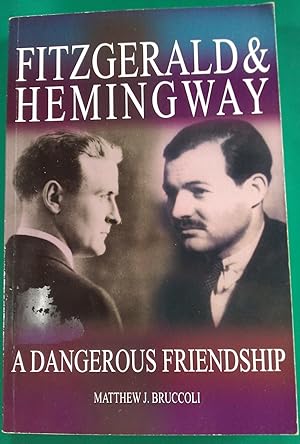 Imagen del vendedor de Fitzgerald & Hemingway: A Dangerous Friendship. a la venta por Banfield House Booksellers